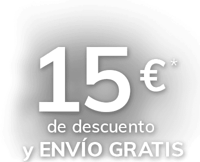 15€* de descuento y Envío Gratis